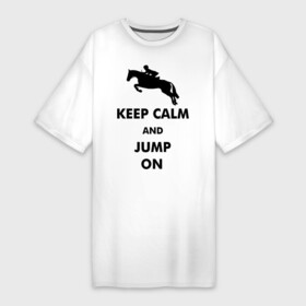 Платье-футболка хлопок с принтом Keep Calm   конный спорт   лошади ,  |  | keep calm | конный | лошади