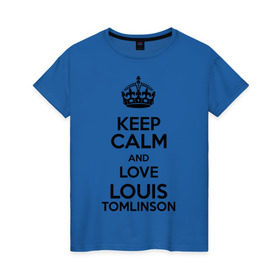 Женская футболка хлопок с принтом Keep calm and love Louis Tomlinson , 100% хлопок | прямой крой, круглый вырез горловины, длина до линии бедер, слегка спущенное плечо | 1d | keep calm | louis tomlinson | music | one direction | луи томлинсон