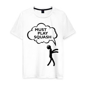Мужская футболка хлопок с принтом Must play squash , 100% хлопок | прямой крой, круглый вырез горловины, длина до линии бедер, слегка спущенное плечо. | squash | ракетка | сквош