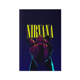Обложка для паспорта матовая кожа с принтом Nirvana Neon , натуральная матовая кожа | размер 19,3 х 13,7 см; прозрачные пластиковые крепления | alternative | kurt cobain | metall | music | nirvana | rock | альтернатива | курт кобейн | курт кобэйн | металл | музыка | нирвана | нирванна | рок