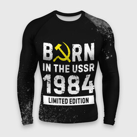 Мужской рашгард 3D с принтом Born In The USSR 1984 year Limited Edition ,  |  | 1984 | born | made in | ussr | брату | год | день | жене | краска | краски | маме | мужу | папе | рожден | рождения | сделано | сестре | ссср
